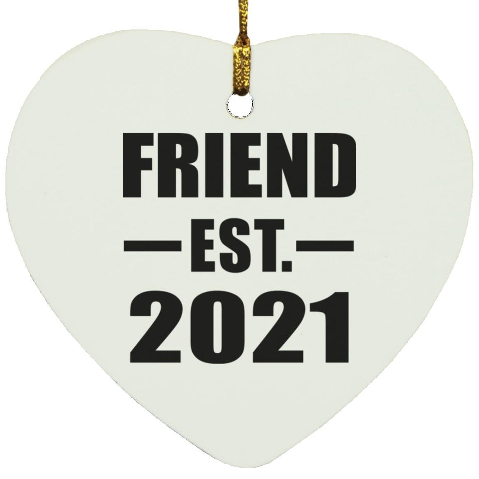 Friend Established EST. 2021 - Heart Ornament