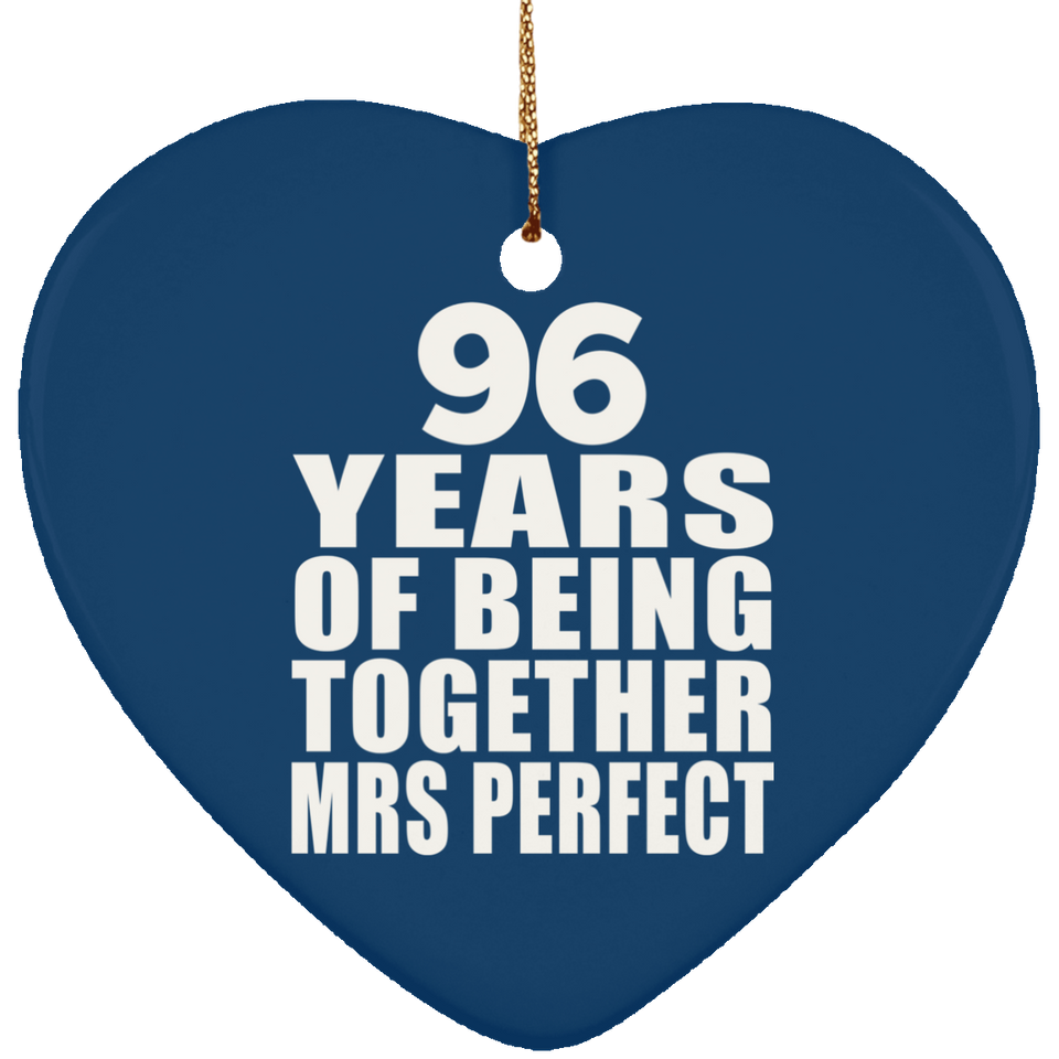 96th Anniversary 96 Years Of Being Mrs Perfect - Heart Ornament