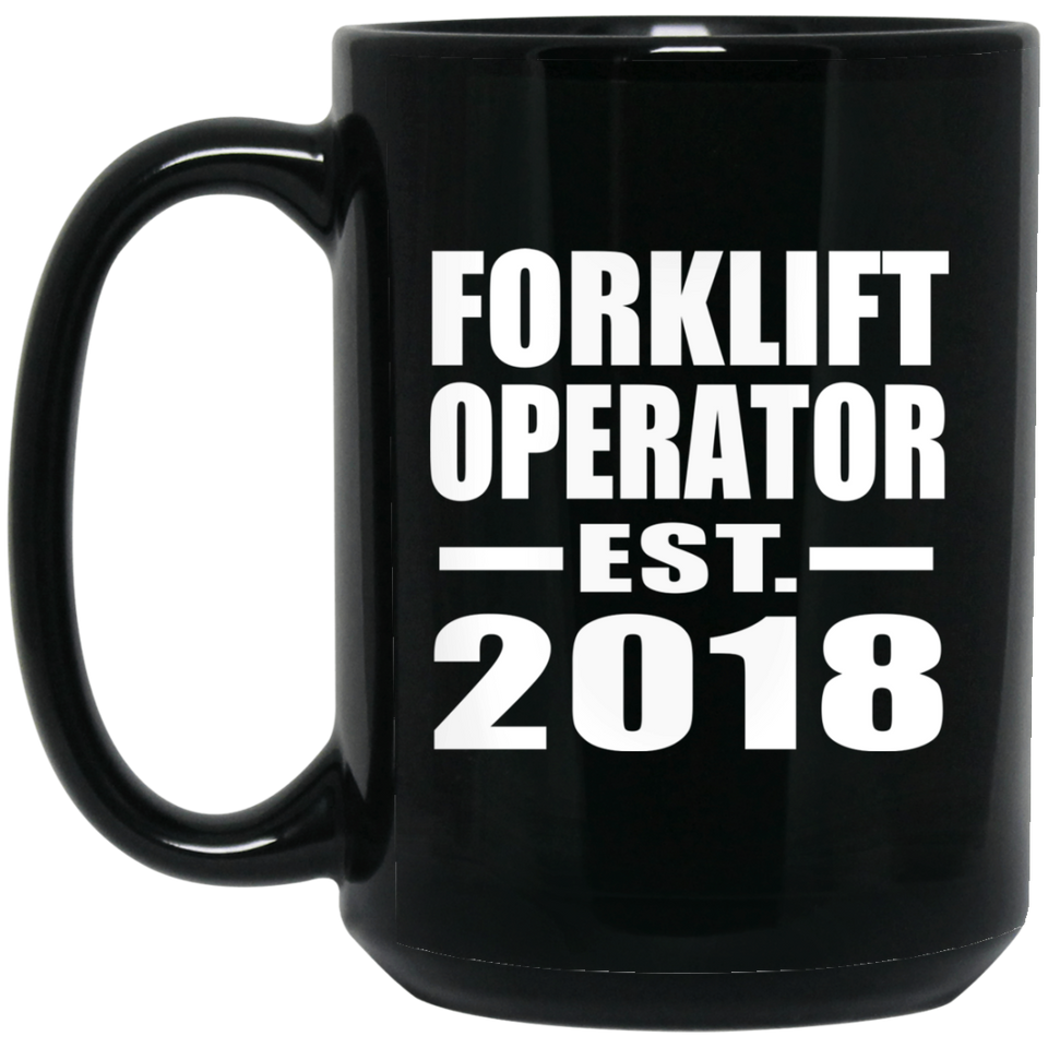Forklift Operator Established EST. 2018 - 15 Oz Coffee Mug Black
