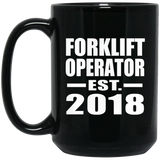 Forklift Operator Established EST. 2018 - 15 Oz Coffee Mug Black