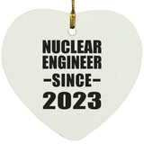 Nuclear Engineer Since 2023 - Heart Ornament
