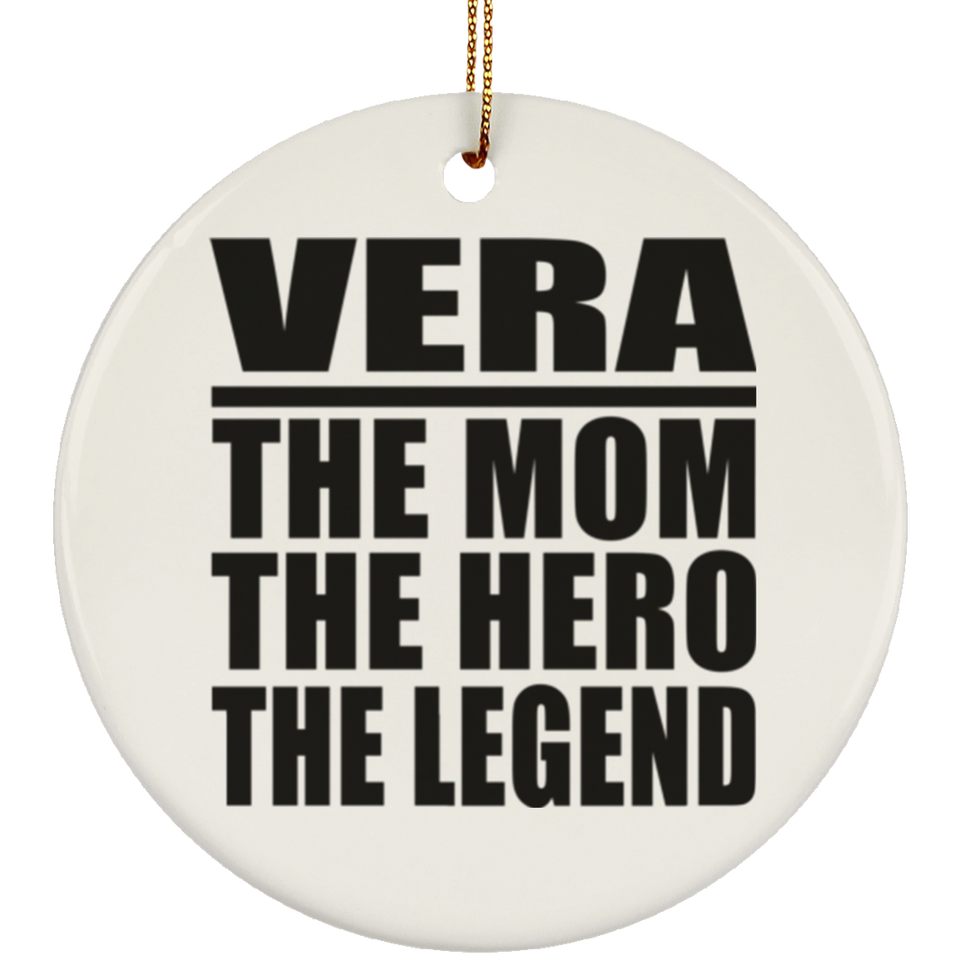 Vera The Mom The Hero The Legend - Circle Ornament