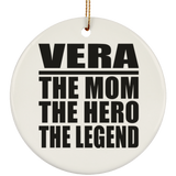 Vera The Mom The Hero The Legend - Circle Ornament