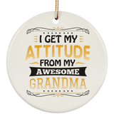 I Get My Attitude From My Awesome Grandma - Circle Ornament
