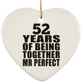 52nd Anniversary 52 Years Of Being Mr Perfect - Heart Ornament