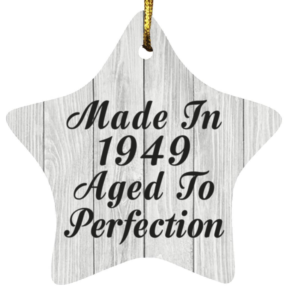75th Birthday Made In 1949 Aged To Perfection - Star Ornament F