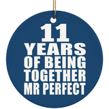 11th Anniversary 11 Years Of Being Mr Perfect - Circle Ornament
