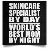 Skincare Specialist By Day World's Best Mom By Night - Poster Square