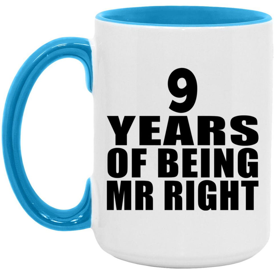 9th Anniversary 9 Years Of Being Mr Right - 15oz Accent Mug Blue