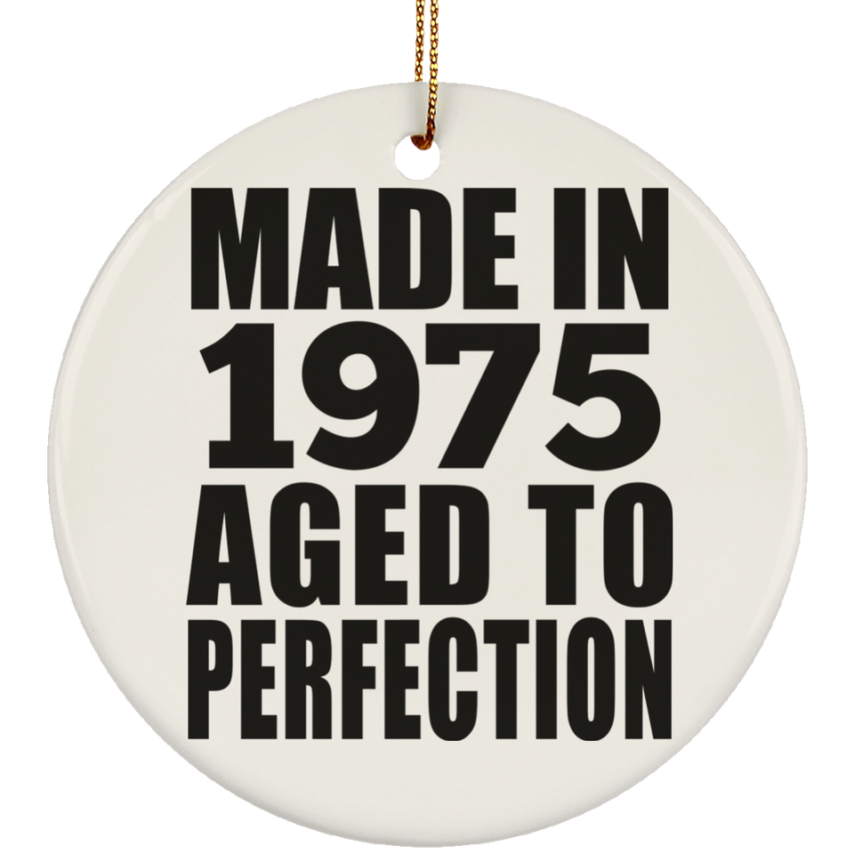 49th Birthday Made In 1975 Aged to Perfection - Circle Ornament