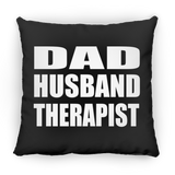 Dad Husband Therapist - Throw Pillow Black