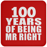 100th Anniversary 100 Years Of Being Mr Right - Drink Coaster