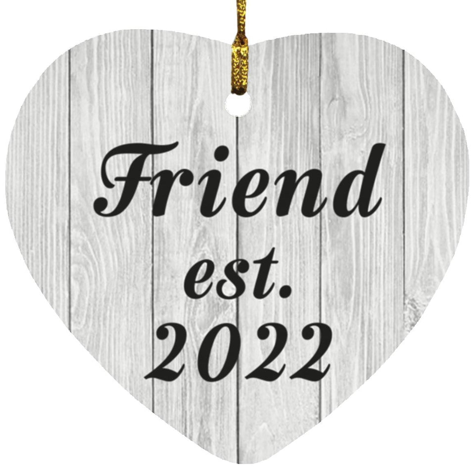 Friend Established Est. 2022 - Heart Ornament F