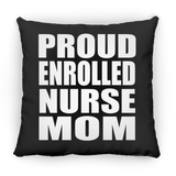 Proud Enrolled Nurse Mom - Throw Pillow Black
