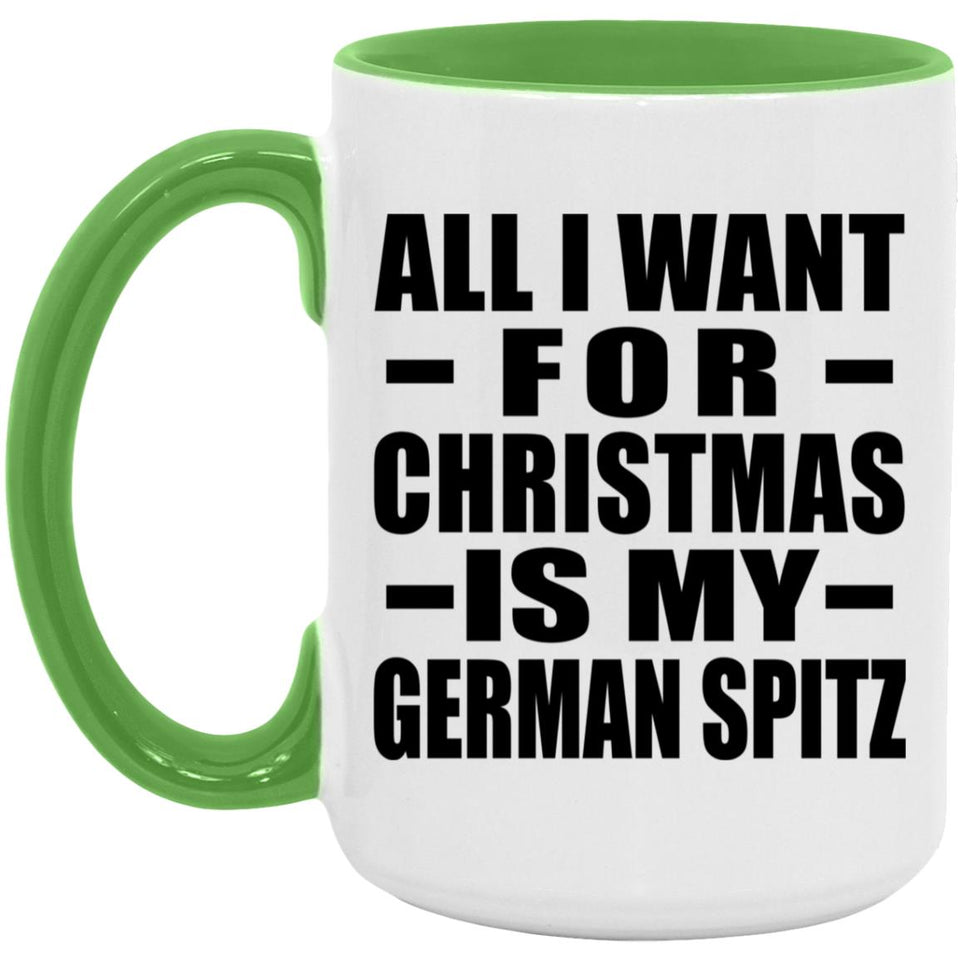 All I Want For Christmas Is My German Spitz - 15oz Accent Mug Green