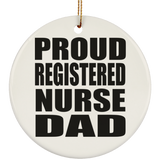 Proud Registered Nurse Dad - Circle Ornament