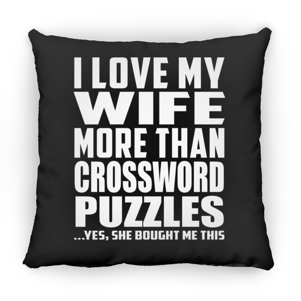 I Love My Wife More Than Crossword Puzzles - Throw Pillow Black