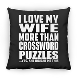 I Love My Wife More Than Crossword Puzzles - Throw Pillow Black