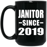Janitor Since 2019 - 15oz Coffee Mug Black