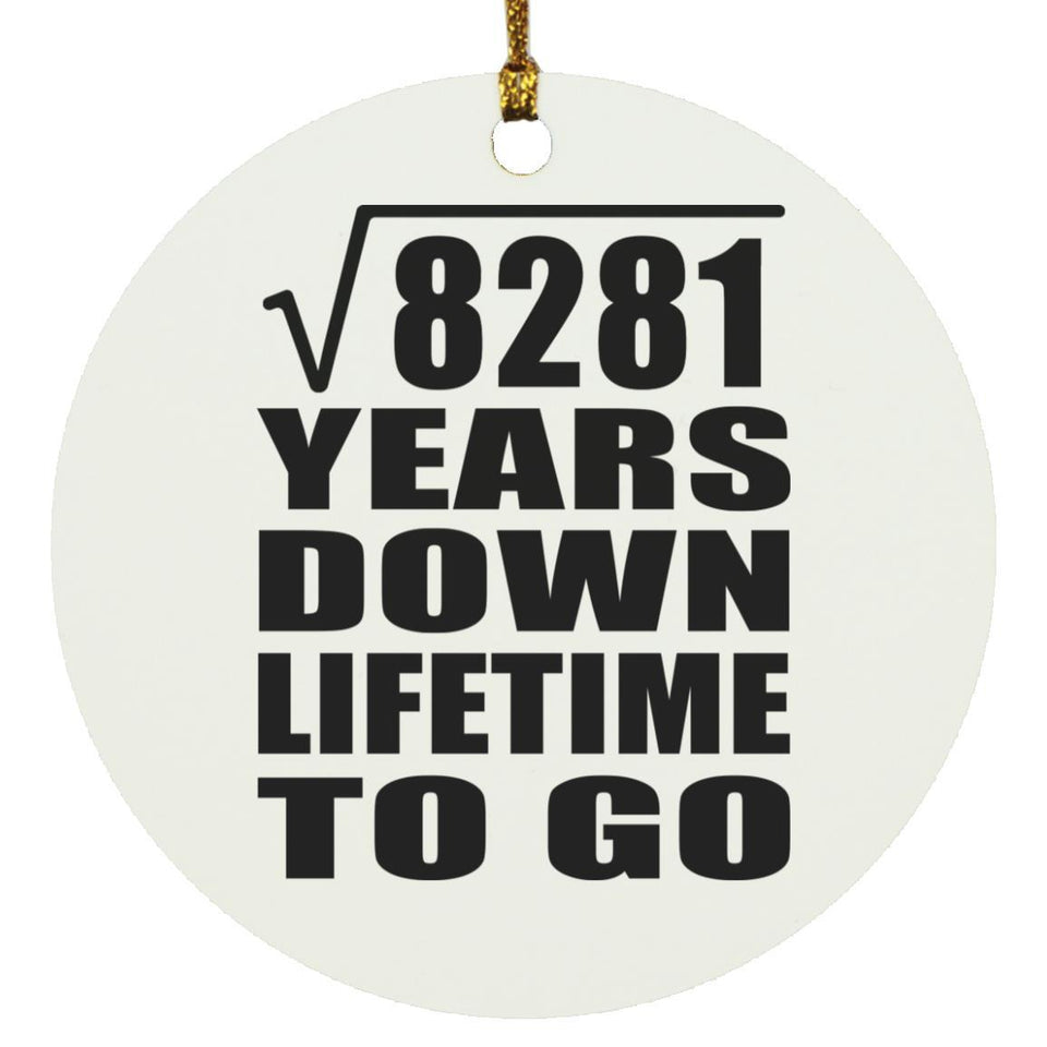 91st Anniversary Square Root of 8281 Years Lifetime To Go - Circle Ornament