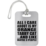 All I Care About Is My Orange Tabby Cat - Luggage Bag Tag
