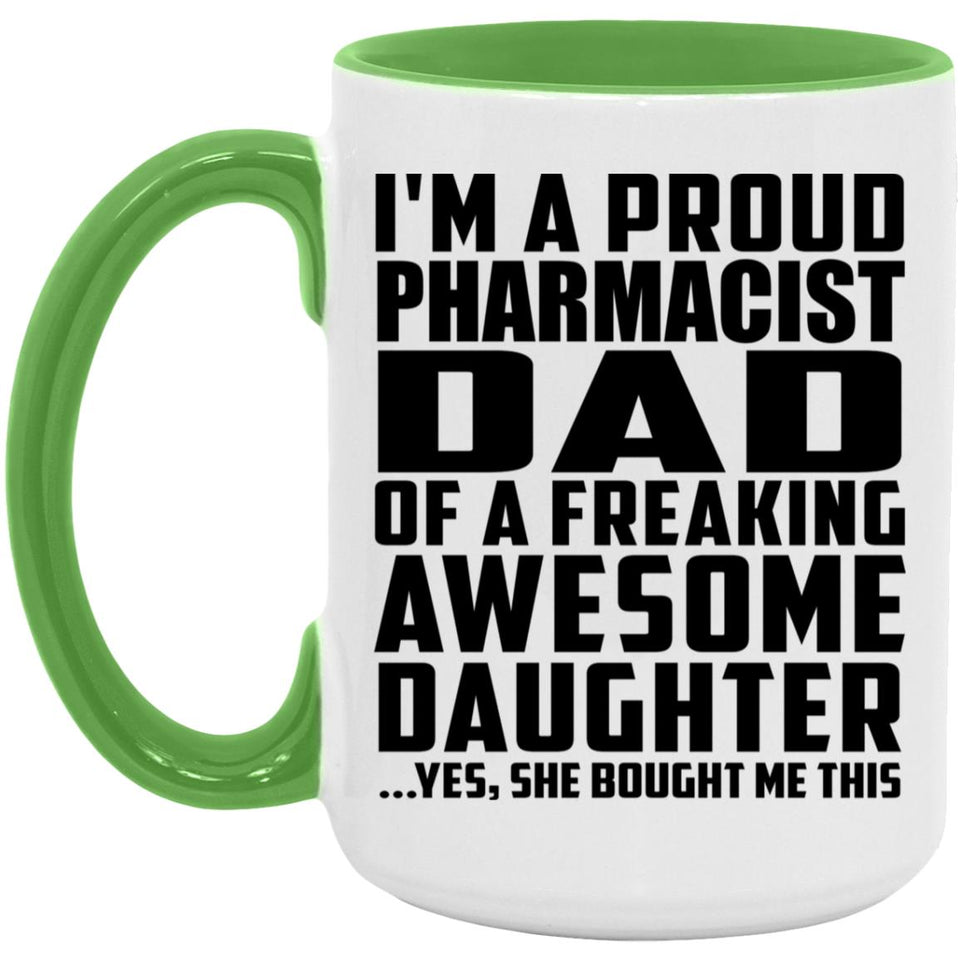 Proud Pharmacist Dad Of Awesome Daughter - 15oz Accent Mug Green