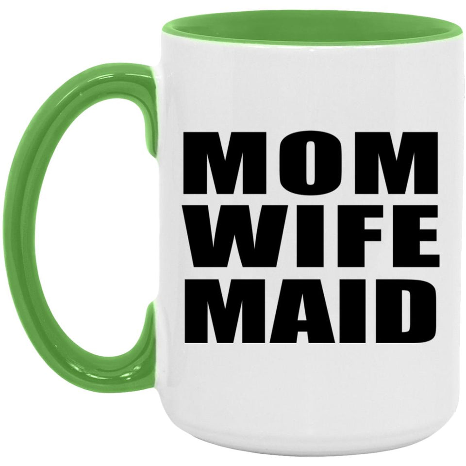 Mom Wife Maid - 15oz Accent Mug Green