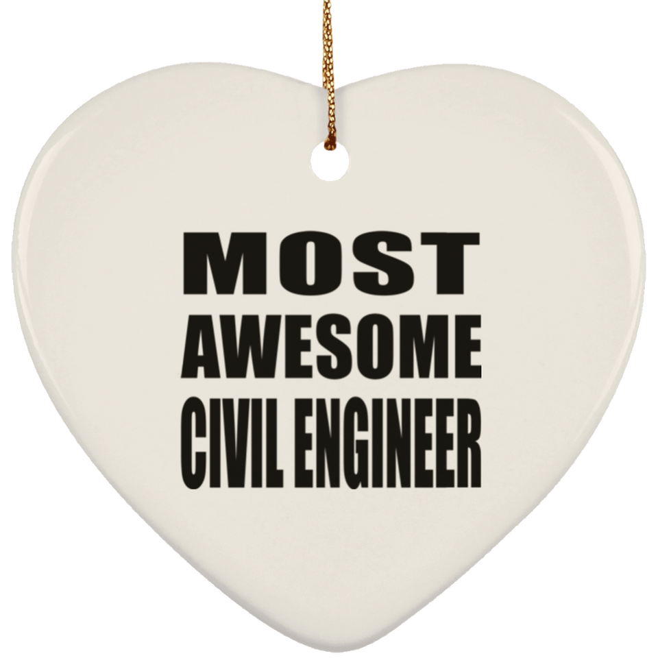 Most Awesome Civil Engineer - Heart Ornament