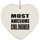 Most Awesome Civil Engineer - Heart Ornament