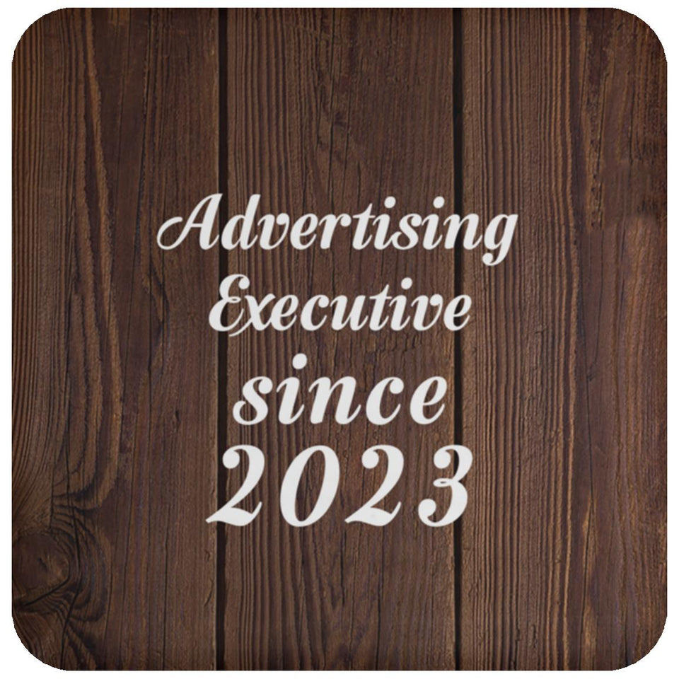 Advertising Executive Since 2023 - Drink Coaster D