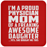 Proud Physician Mom Of Awesome Daughter - Drink Coaster