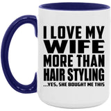 I Love My Wife More Than Hair Styling - 15oz Accent Mug Purple