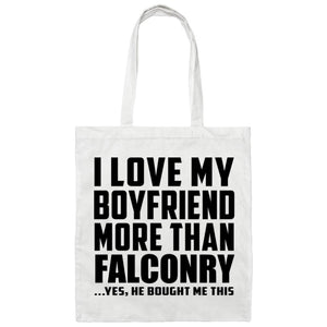 I Love My Boyfriend More Than Falconry - Tote Bag White