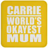 Carrie World's Okayest Mum - Drink Coaster