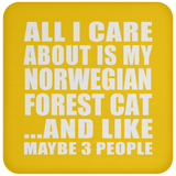All I Care About Is My Norwegian Forest Cat - Drink Coaster