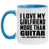 I Love My Girlfriend More Than Guitar - 11oz Accent Mug Blue