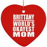 Brittany World's Okayest Mom - Heart Ornament