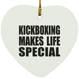 Kickboxing Makes Life Special - Heart Ornament