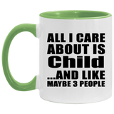 All I Care About Is Child - 11oz Accent Mug Green