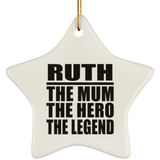 Ruth The Mum The Hero The Legend - Star Ornament