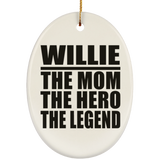 Willie The Mom The Hero The Legend - Oval Ornament