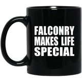 Falconry Makes Life Special - 11oz Coffee Mug Black