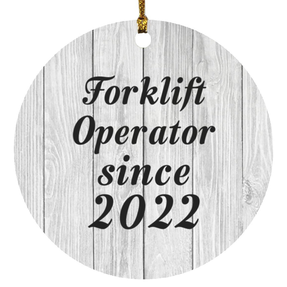 Forklift Operator Since 2022 - Circle Ornament F