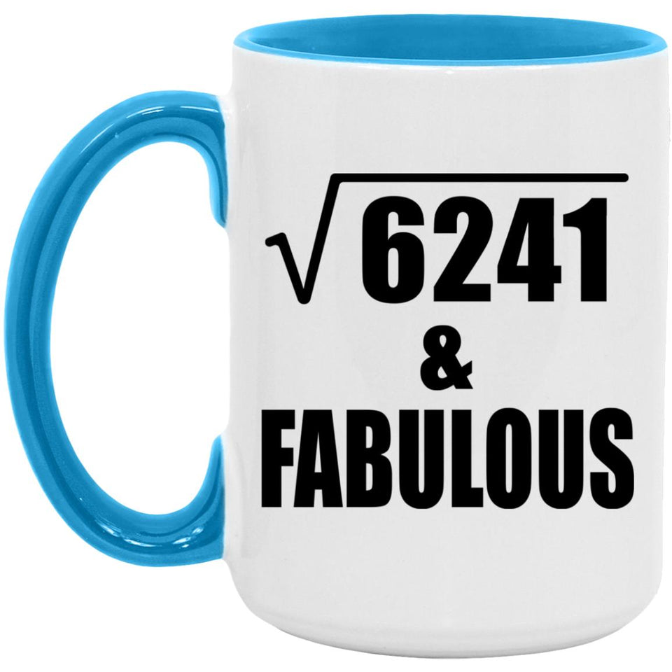 79th Birthday Square Root of 6241 & Fabulous - 15oz Accent Mug Blue
