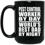 Pest Control Worker By Day World's Best Dad By Night - 15 Oz Coffee Mug