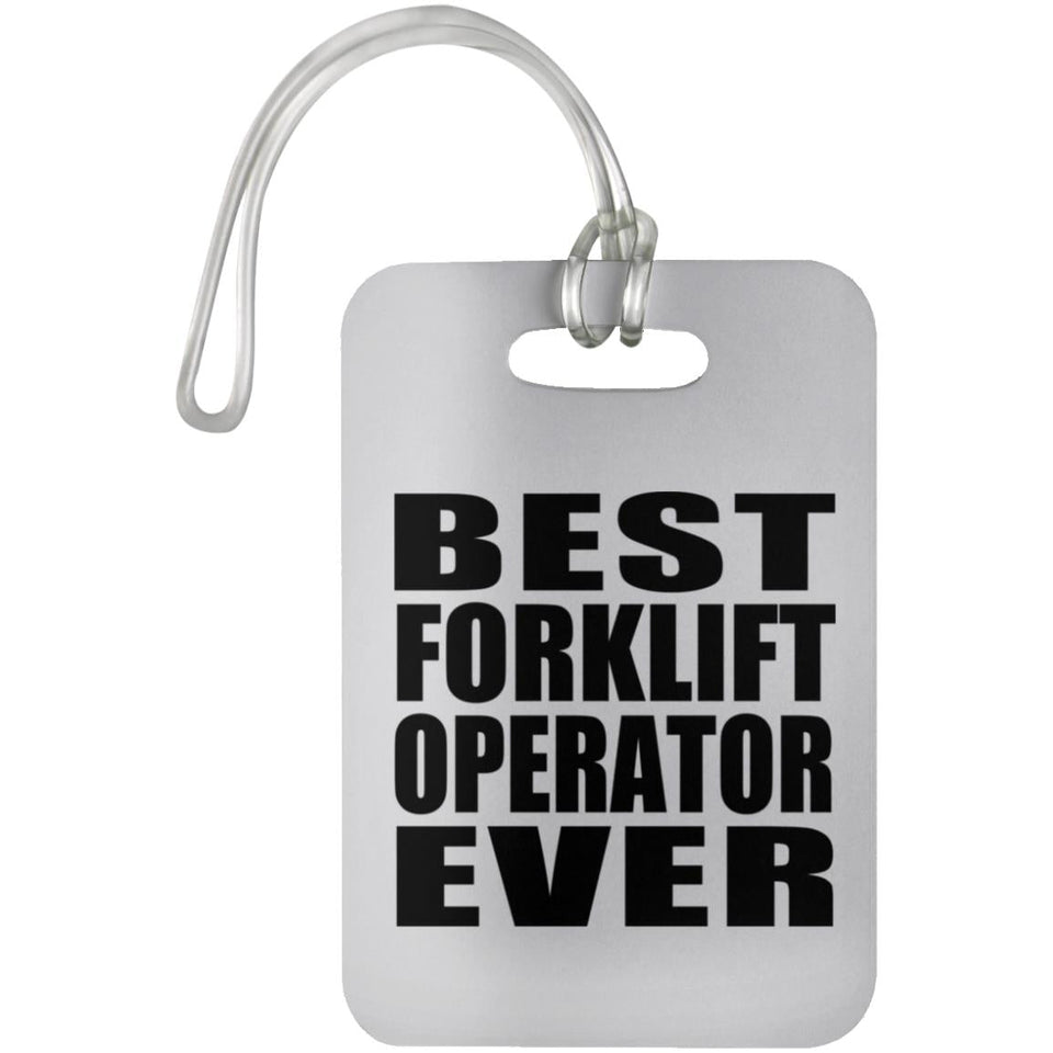 Best Forklift Operator Ever - Luggage Bag Tag