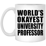 World's Okayest University Professor - 11 Oz Coffee Mug