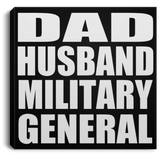 Dad Husband Military General - Canvas Square