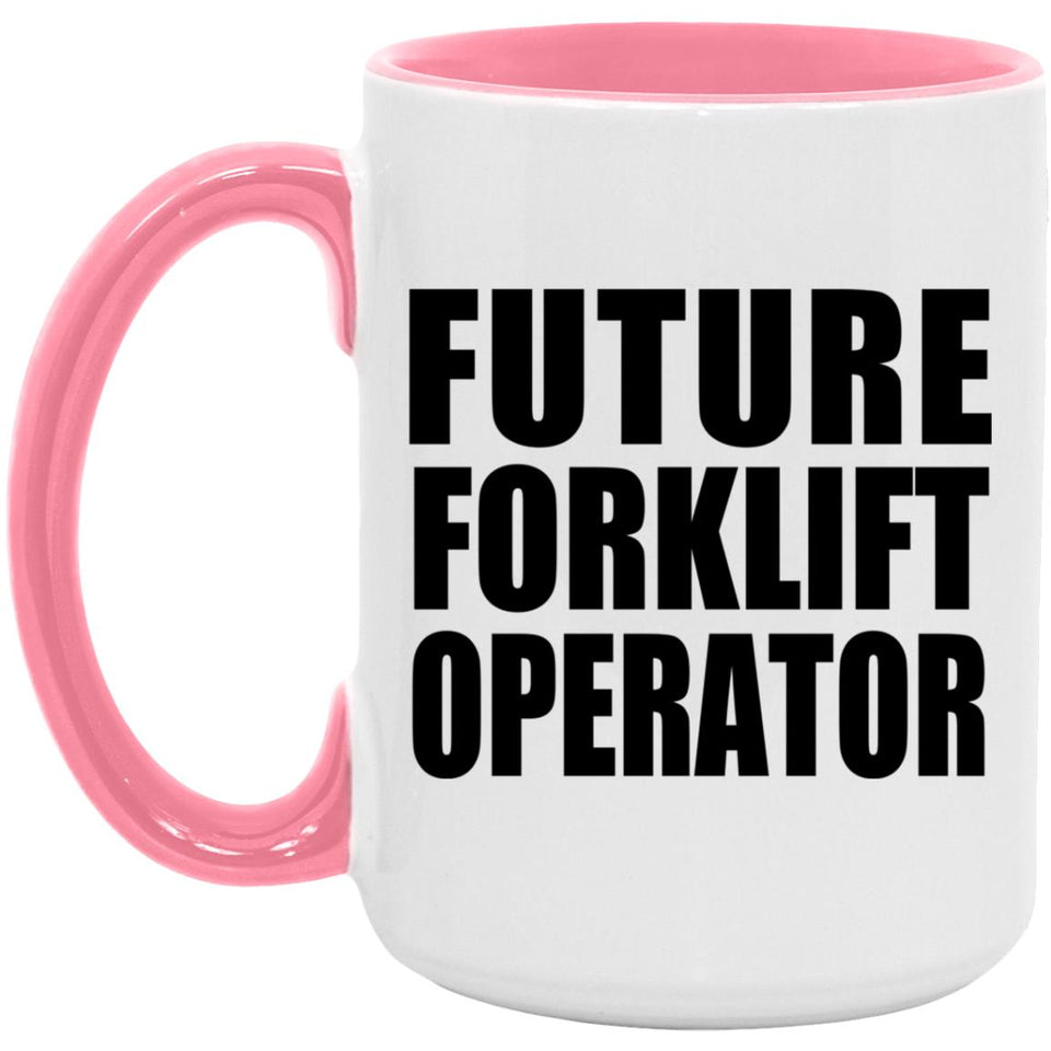 Future Forklift Operator - 15oz Accent Mug Pink