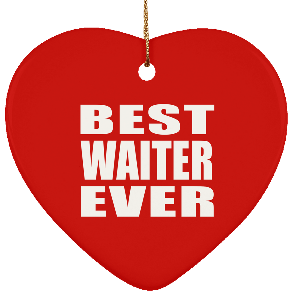 Best Waiter Ever - Heart Ornament